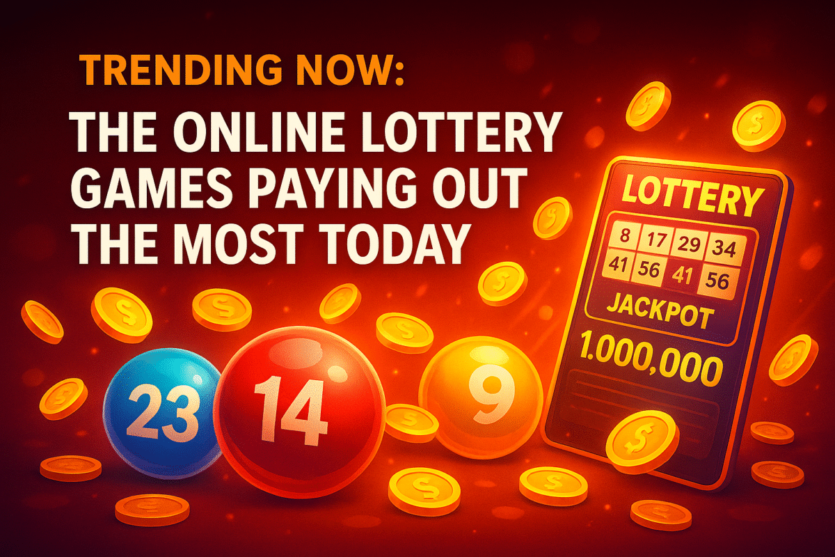 Trending Now: The Online Lottery Games Paying Out the Most Today